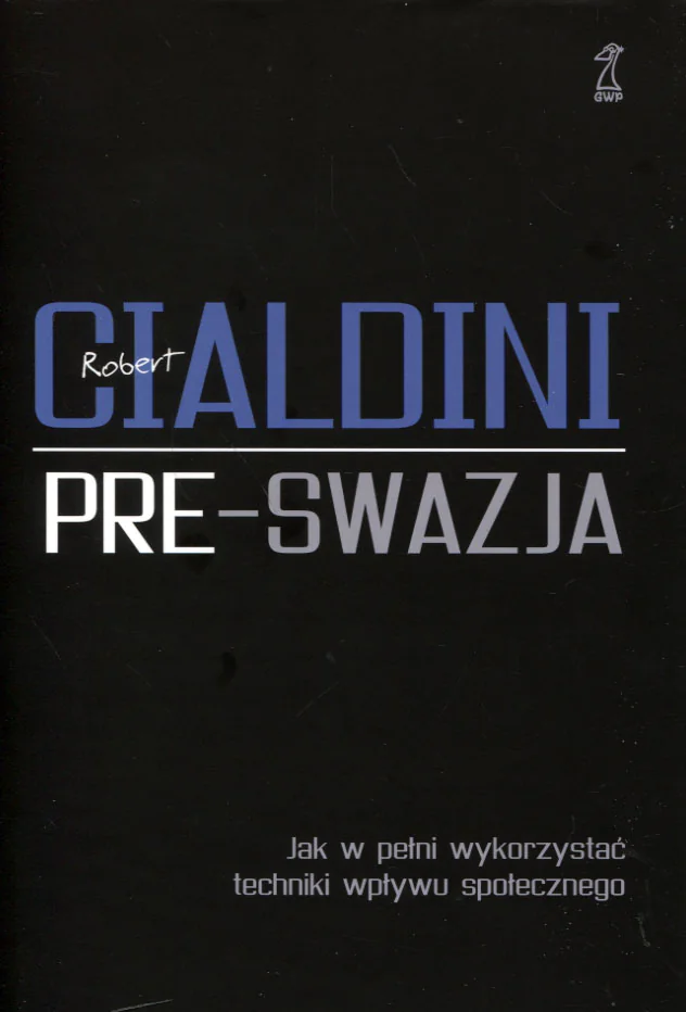 Książka - Pre-swazja. Jak w pełni wykorzystać techniki wpływu społecznego