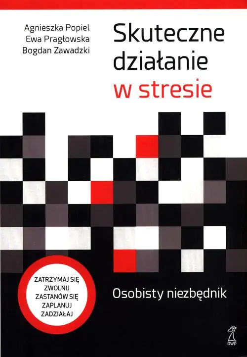 Książka - Skuteczne działanie w stresie. Osobisty niezbędnik