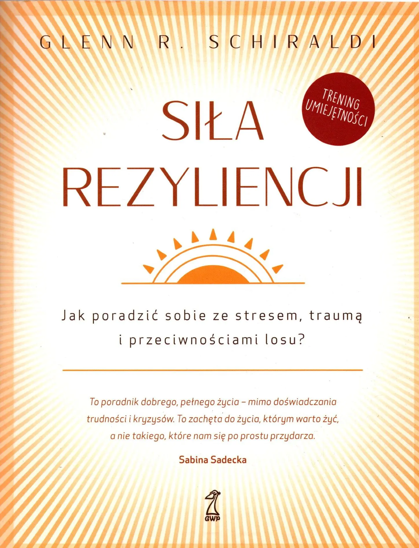Książka - Siła rezyliencji. Jak poradzić sobie ze stresem, traumą i przeciwnościami losu?