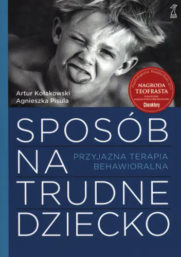 Książka - Sposób na trudne dziecko. Przyjazna terapia behawioralna