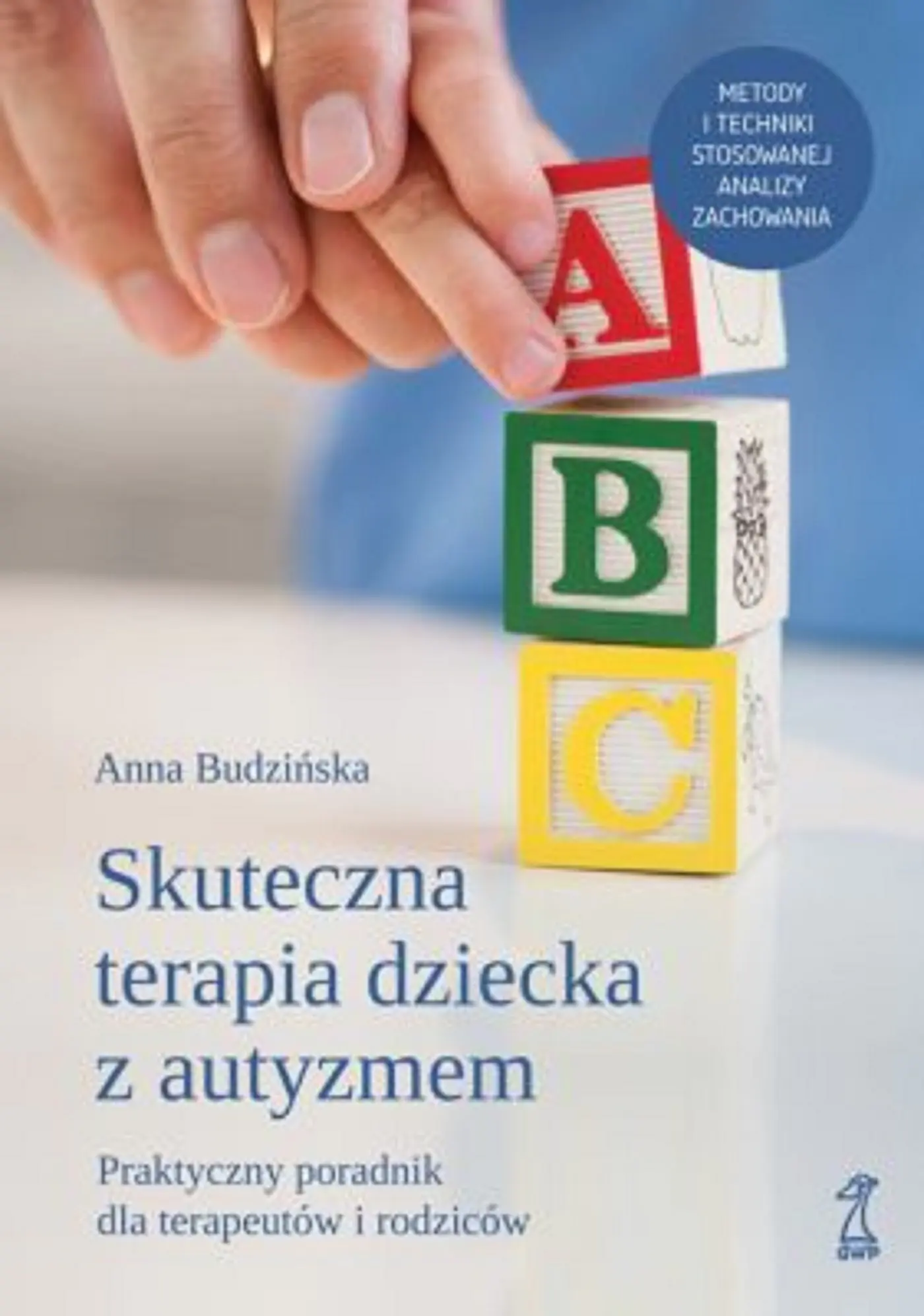 Książka - Skuteczna terapia dziecka z autyzmem. Praktyczny poradnik dla terapeutów i rodziców