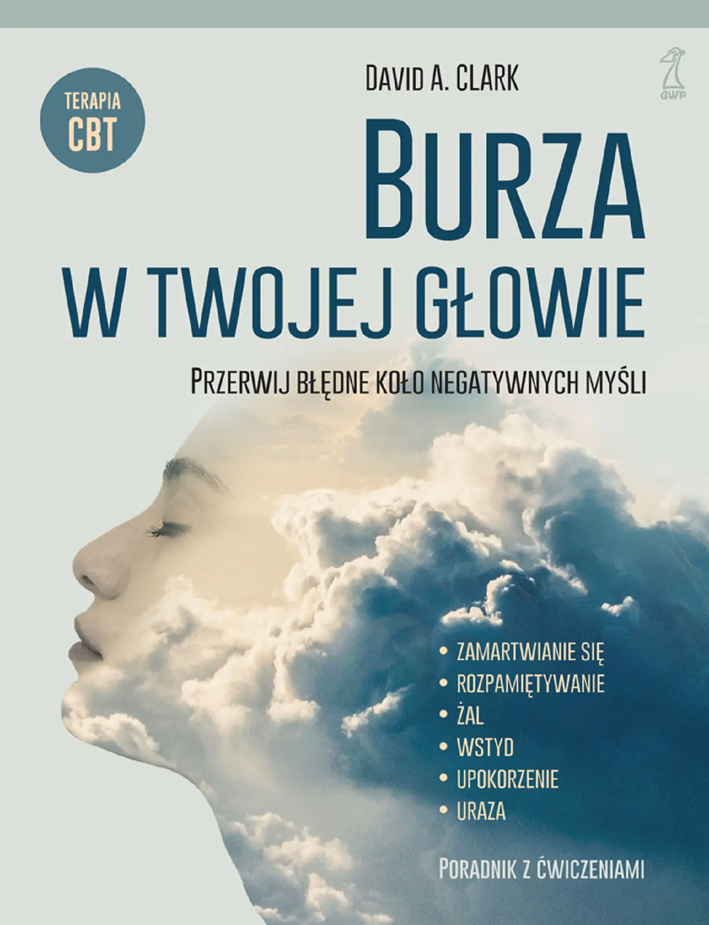 Książka - Burza w twojej głowie. Przerwij błędne koło negatywnych myśli