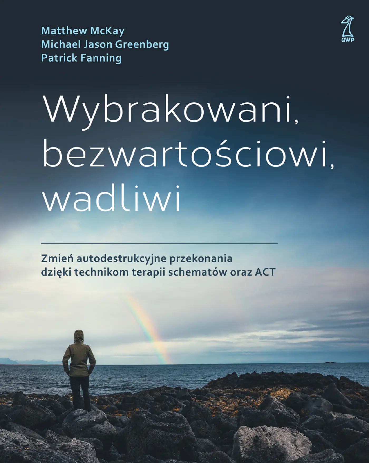 Książka - Wybrakowani, bezwartościowi, wadliwi. Zmień autodestrukcyjne przekonania dzięki technikom terapii schematów oraz ACT