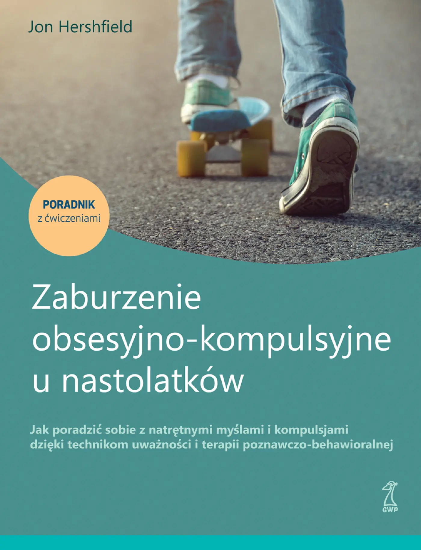 Książka - Zaburzenie obsesyjno-kompulsyjne u nastolatków. Poradnik z ćwiczeniami