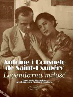 Książka - Legendarna miłość. Antoine i Antoine i Consuelo de Saint-Exupery