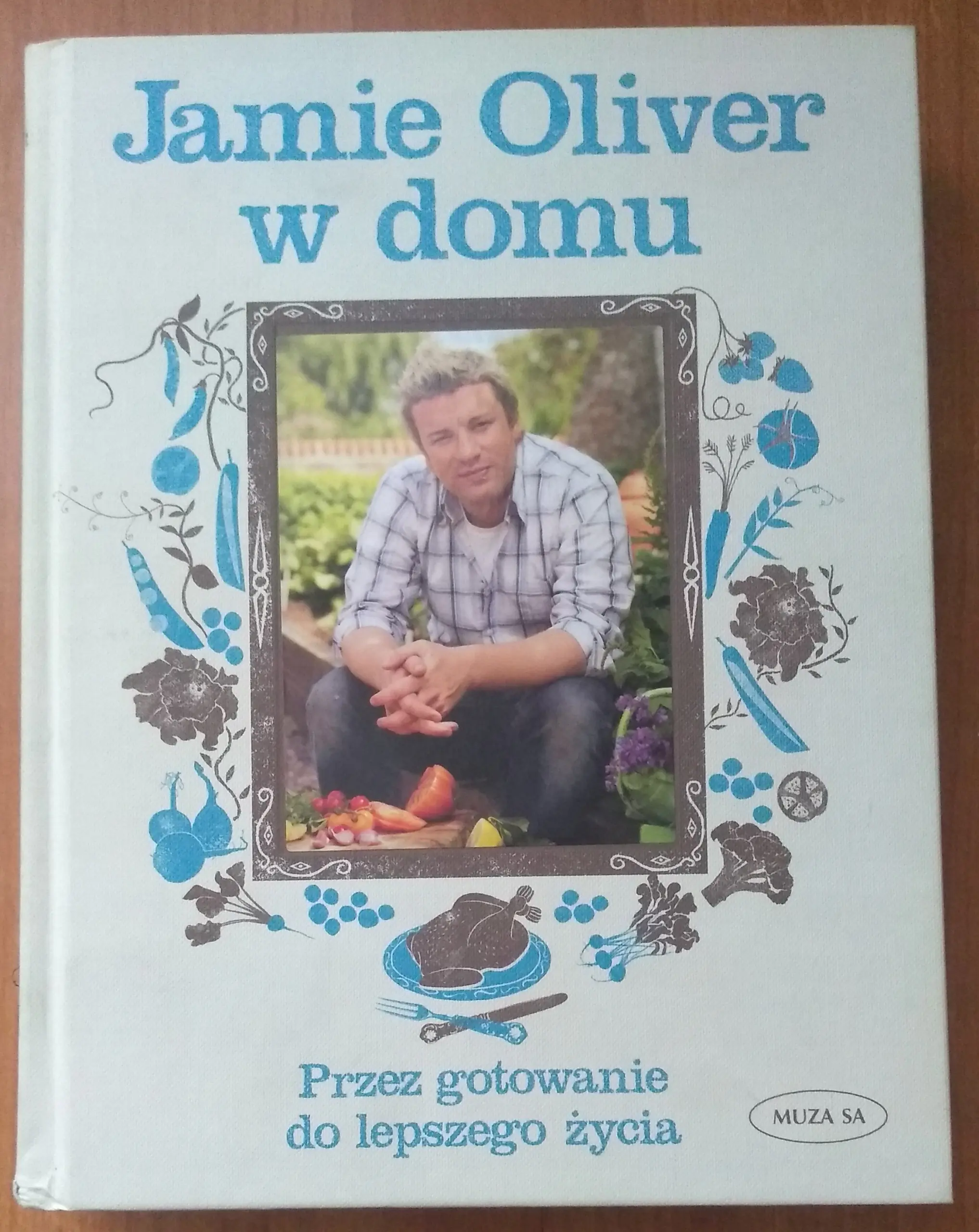Książka - Jamie Oliver w domu. Przez gotowanie do lepszego życia