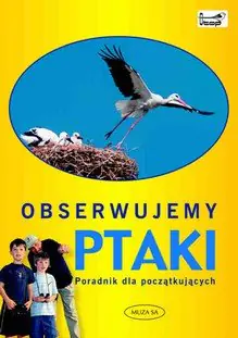 Książka - Obserwujemy ptaki. Poradnik dla początkujących