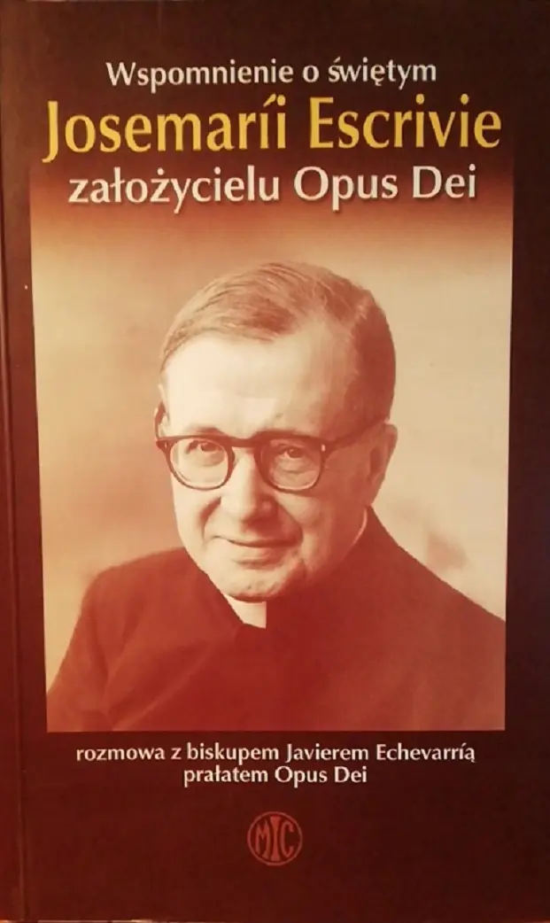 Książka - Wspomnienie o świętym Josemarii Escrivie założycielu Opus Dei