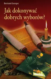Książka - Jak dokonywać dobrych wyborów?
