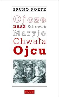 Książka - Ojcze nasz Zdrowaś Maryjo Chwała Ojcu