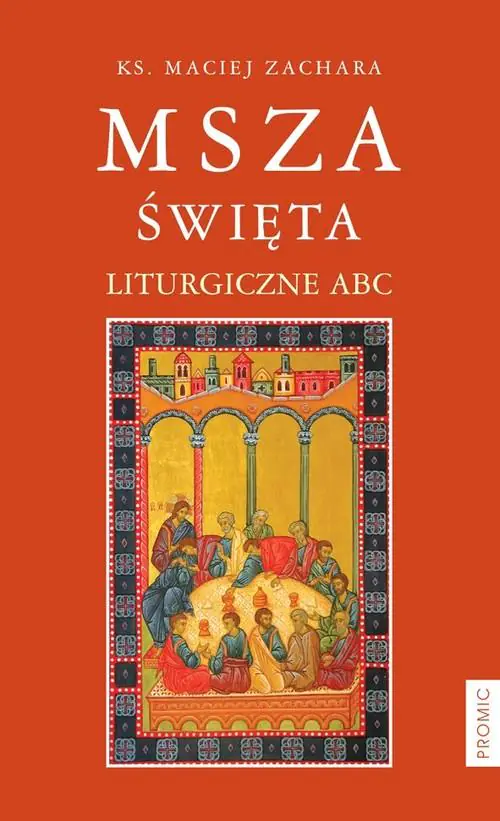 Książka - Msza święta. Liturgiczne ABC