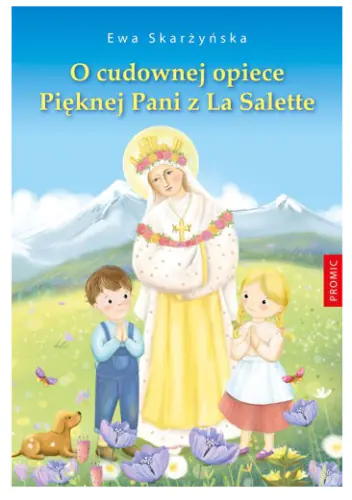 Książka - O cudownej opiece Pięknej Pani z La Salette