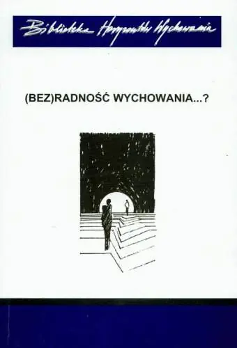 Książka - Bezradność wychowania 