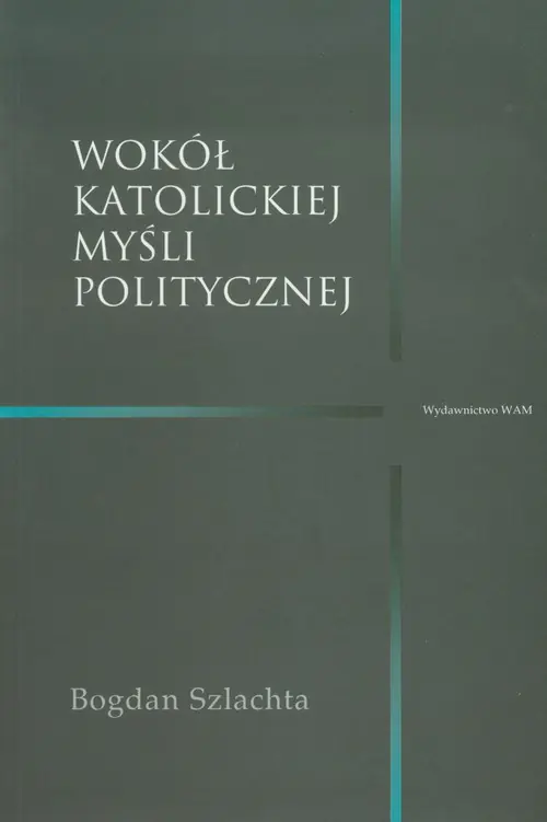 Książka - Wokół katolickiej myśli politycznej