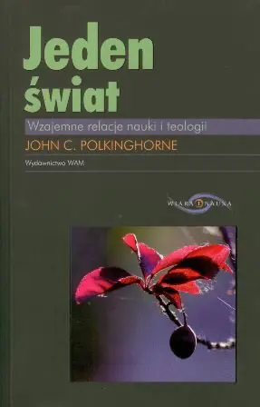 Książka - Jeden świat. Wzajemne relacje nauki i teologii