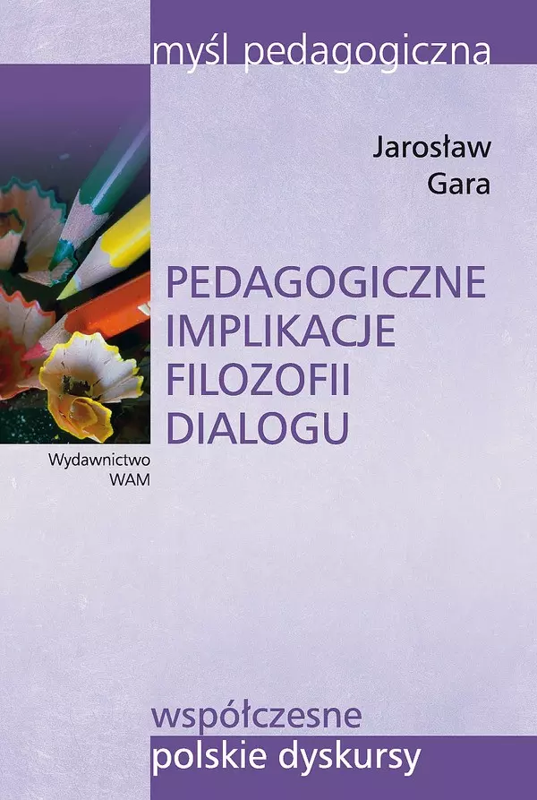 Książka - Pedagogiczne implikacje filozofii dialogu