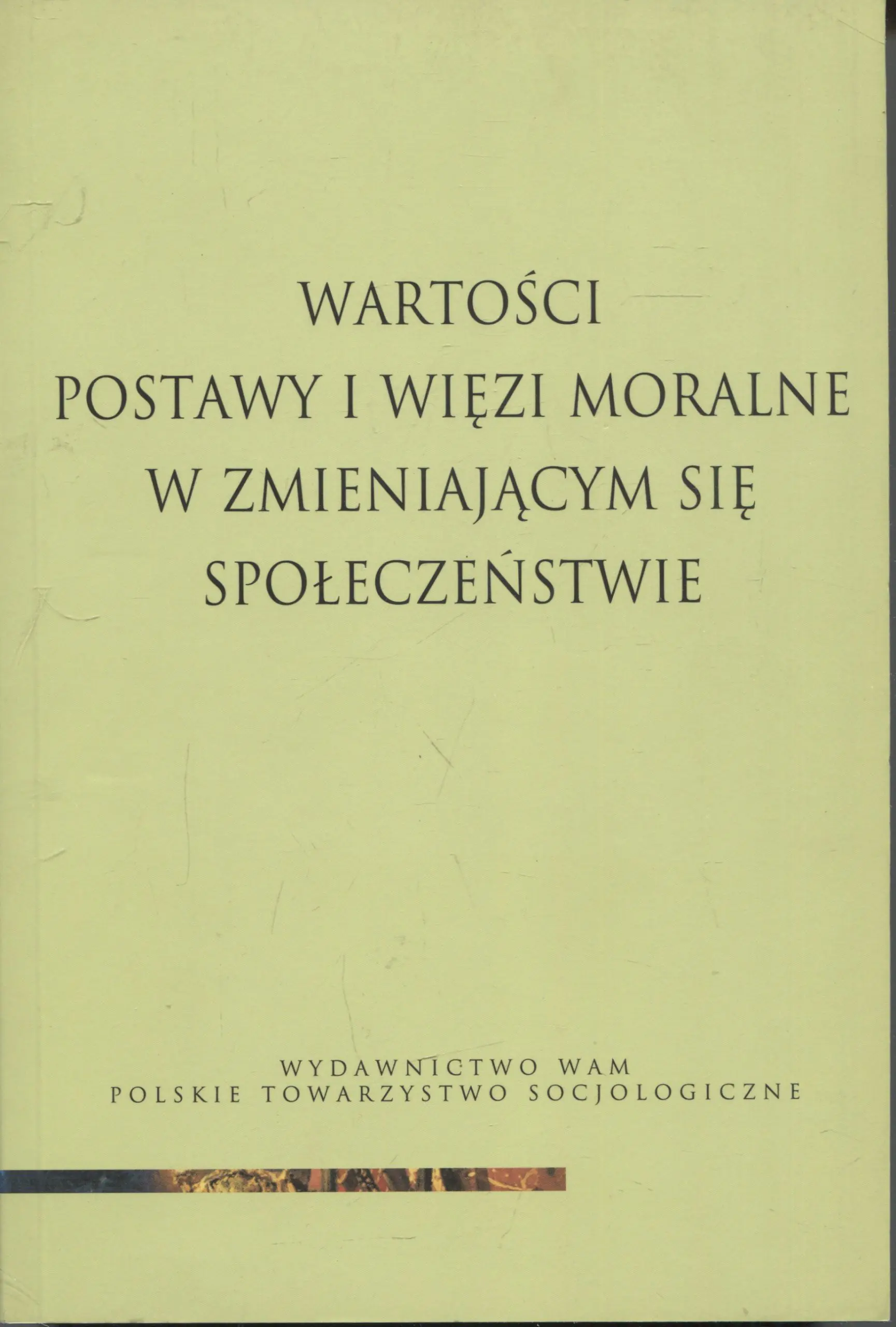 Książka - Wartości, postawy i więzi moralne w zmieniającym się społeczeństwie