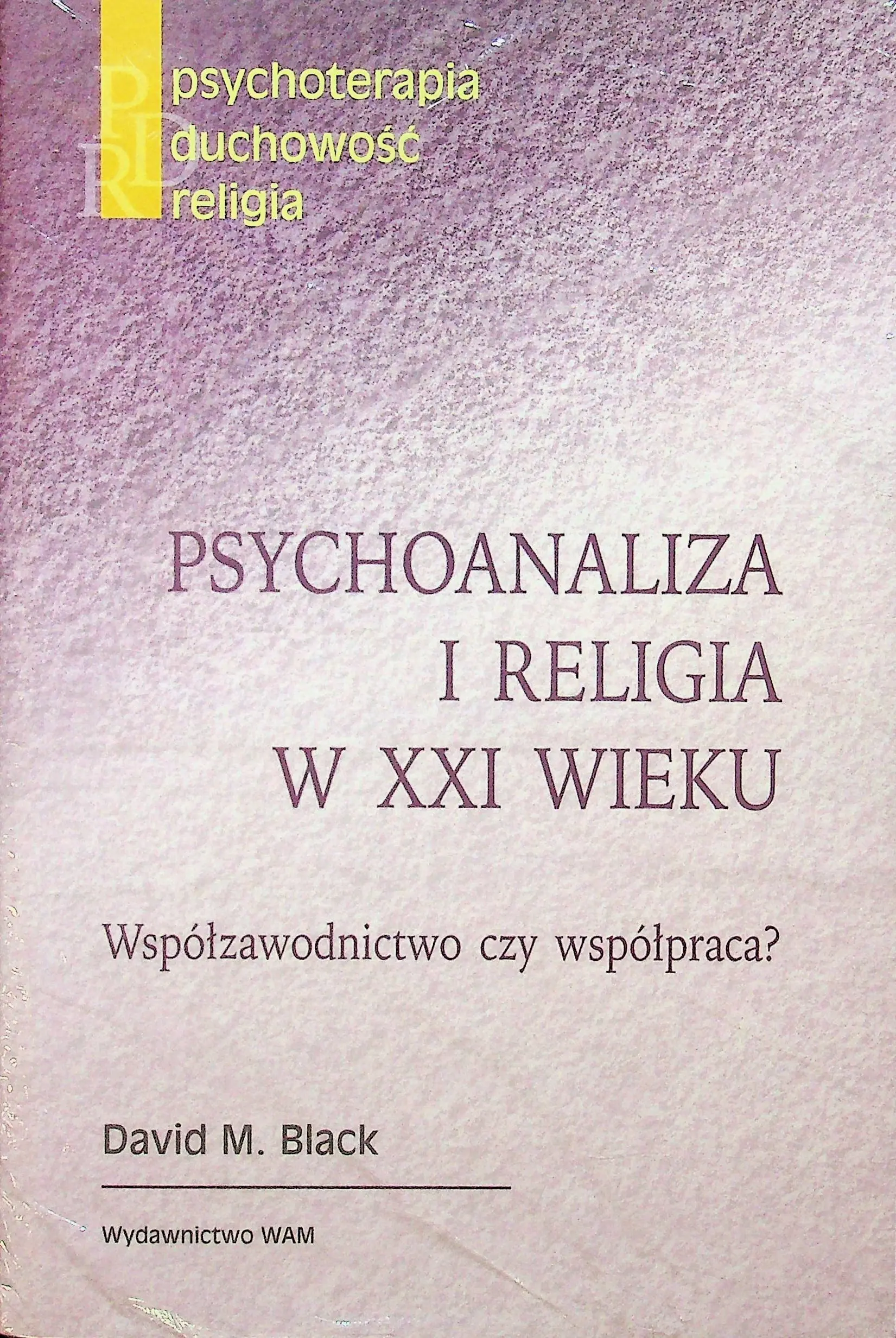 Książka - Psychoanaliza i religia w XXI wieku
