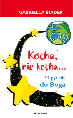 Książka - Kocha, nie kocha... 33 pytania do Boga