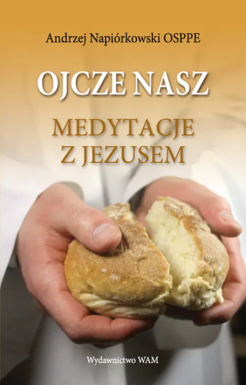 Książka - Ojcze Nasz. Medytacje z Jezusem