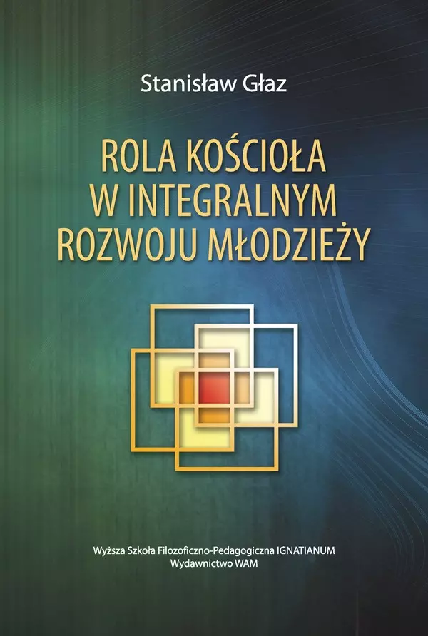 Książka - Rola Kościoła w integralnym rozwoju młodzieży - Stanisław Głaz