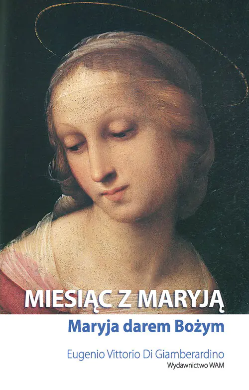 Książka - Miesiąc z Maryją. Maryja darem Bożym