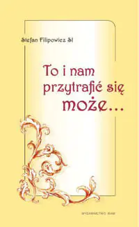 Książka - To i nam przytrafić się może...
