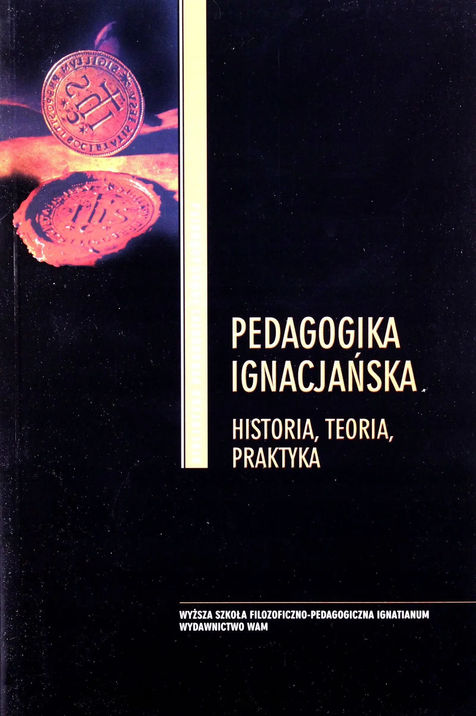 Książka - Pedagogika Ignacjańska. Historia, teoria, praktyka