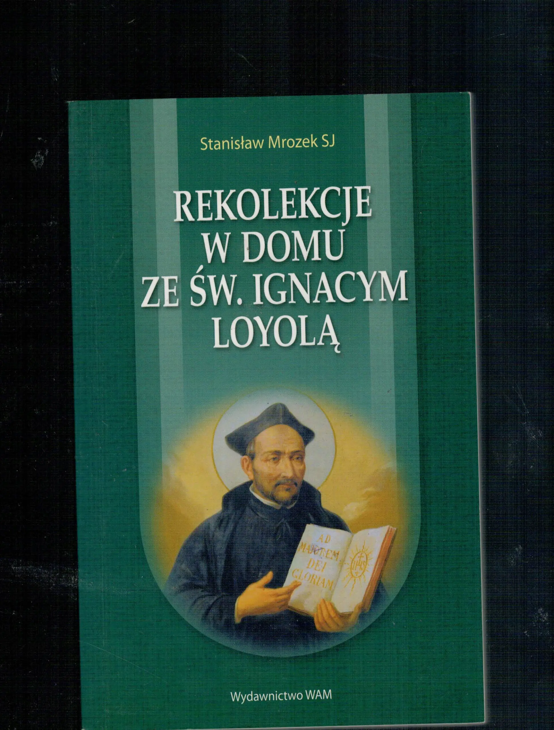 Książka - Rekolekcje w domu ze św. Ignacym Loyolą