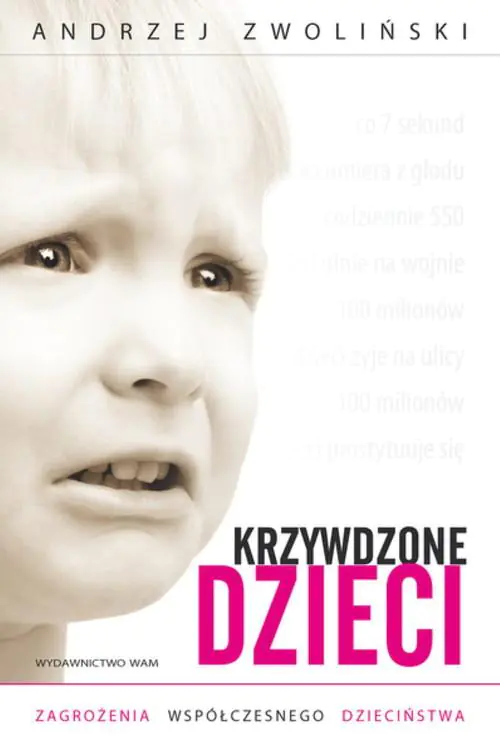 Książka - Krzywdzone dzieci. Zagrożenia współczesnego dzieciństwa