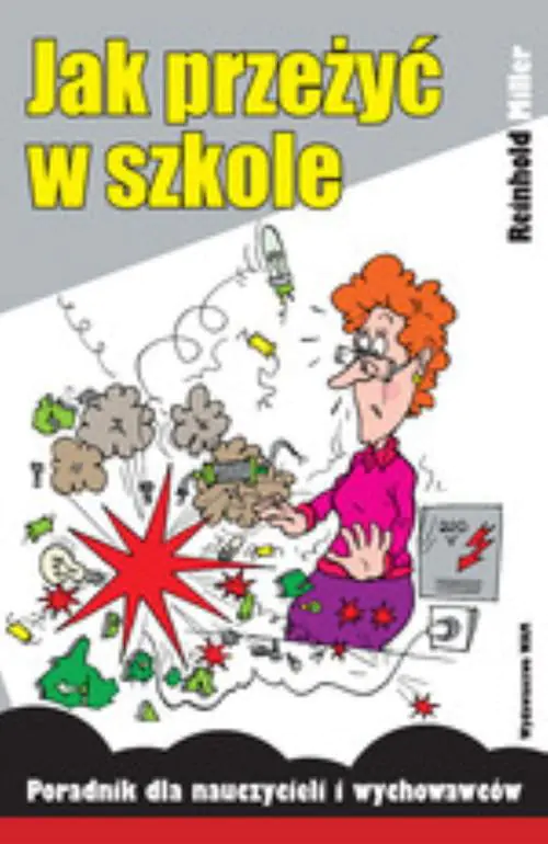 Książka - Jak przeżyć w szkole. Poradnik dla naucz. i wychow