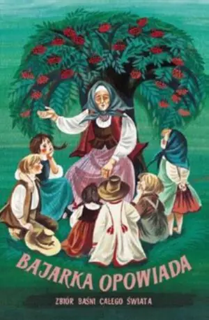 Książka - Bajarka opowiada Zbiór baśni całego świata