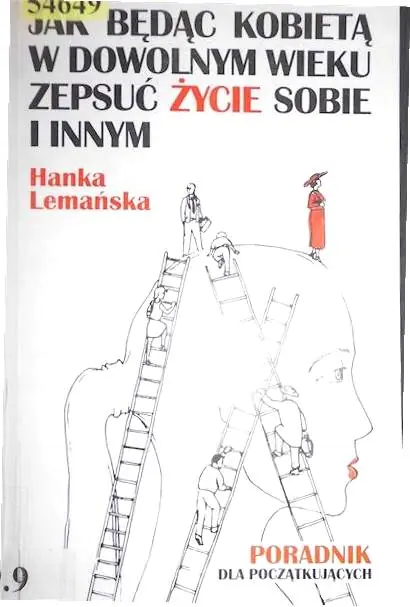 Książka - Jak będąc kobietą w dowolnym wieku zepsuć życie sobie i innym