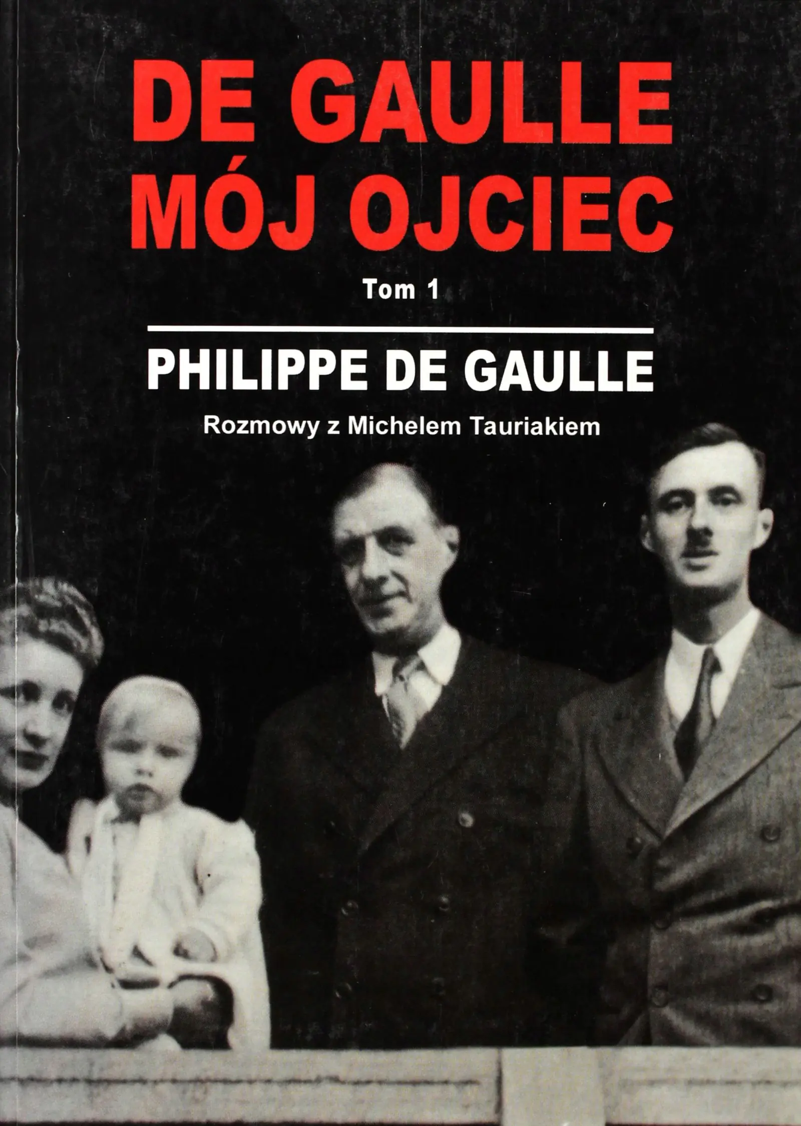 Książka - De Gaulle. Mój Ojciec. Tom 1