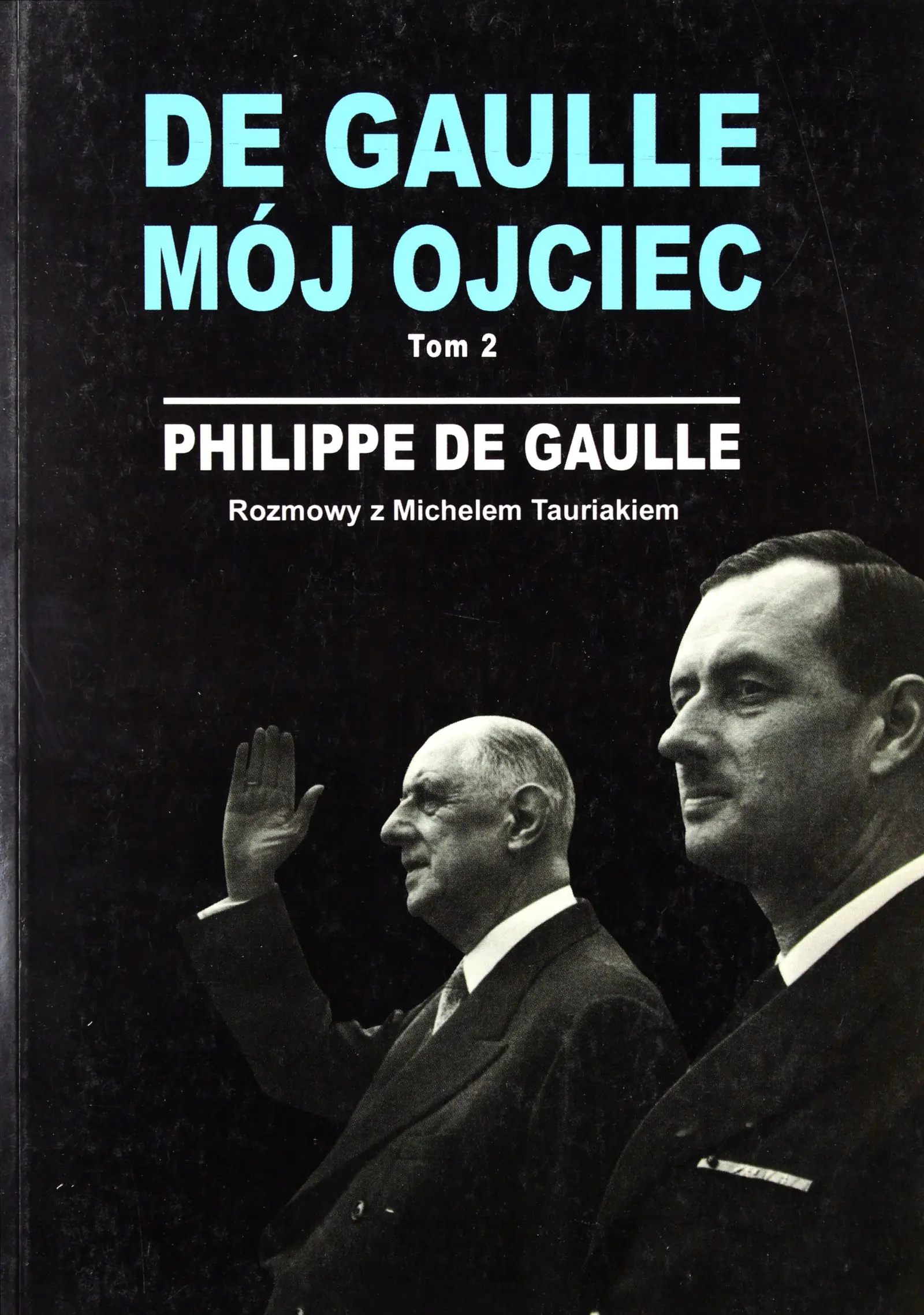 Książka - De Gaulle. Mój Ojciec. Tom 2
