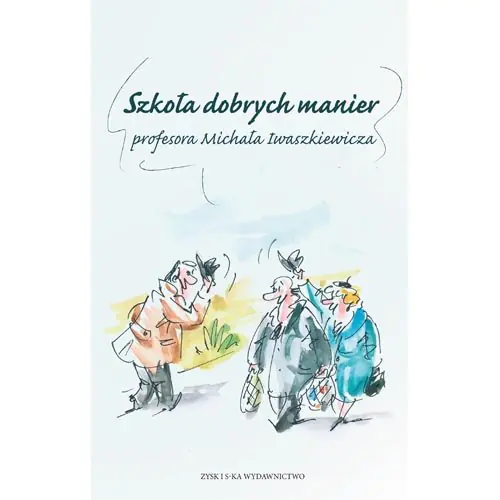 Książka - Szkoła dobrych manier profesora Michała Iwaszkiewicza