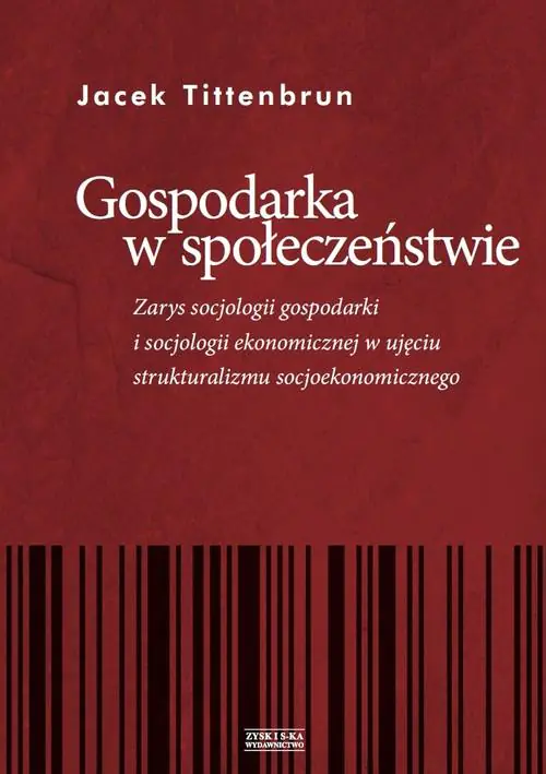 Książka - Gospodarka w społeczeństwie. Zarys socjologii gospodarki i socjologii ekonomicznej