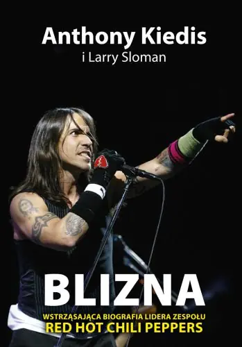 Książka - Blizna - Wstrząsająca Biografia Lidera Zespołu Red Hot Chili Peppers
