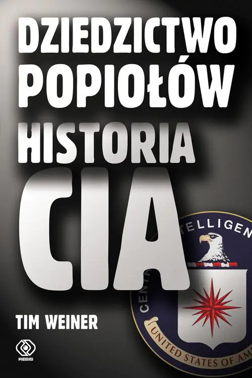 Książka - Dziedzictwo Popiołów. Historia CIA