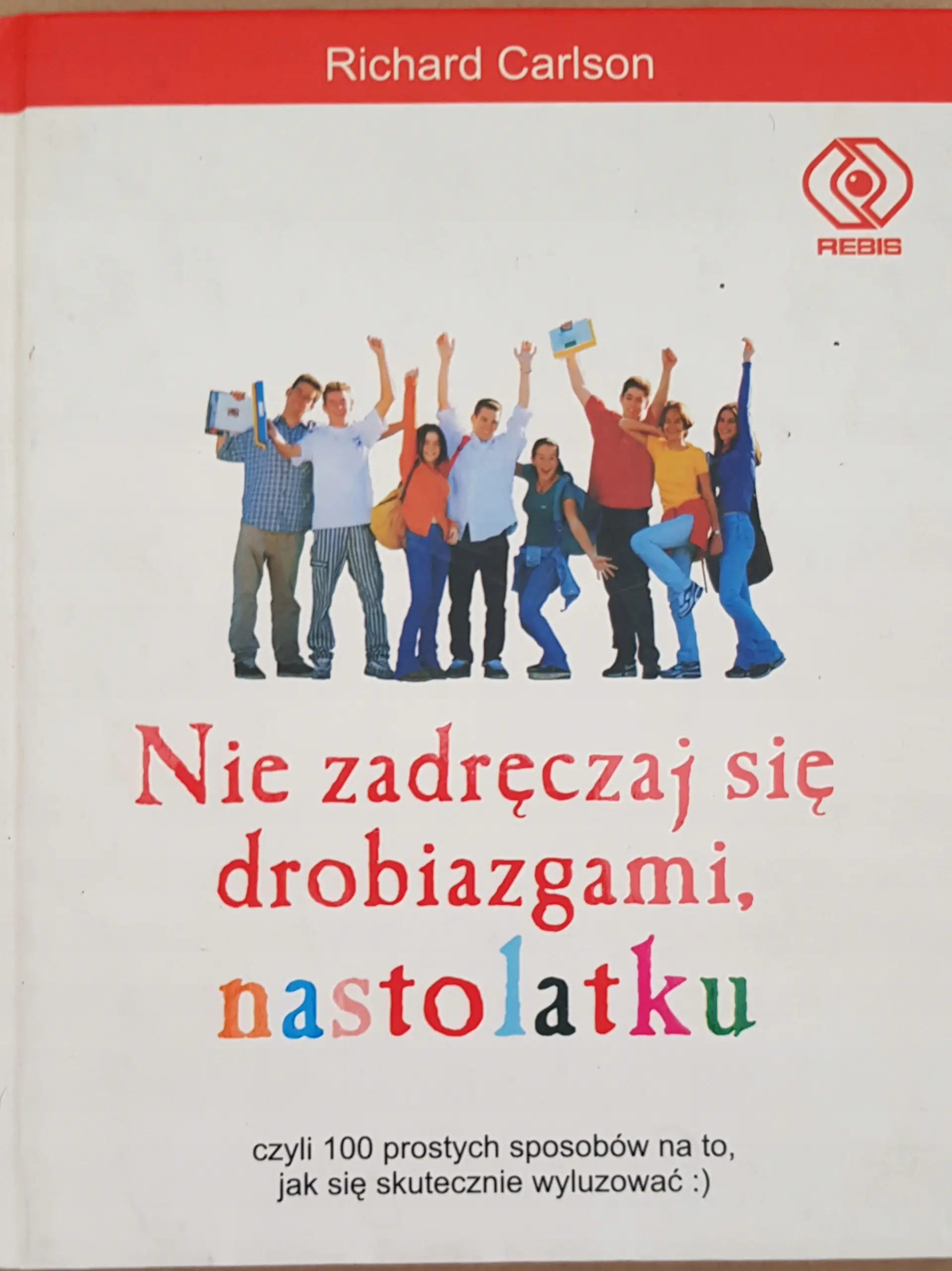 Książka - Nie zadręczaj się drobiazgami, nastolatku