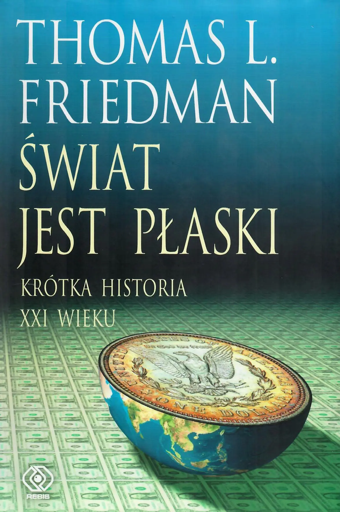 Książka - ŚWIAT JEST PŁASKI KRÓTKA HISTORIA XXI WIEKU WYD.2