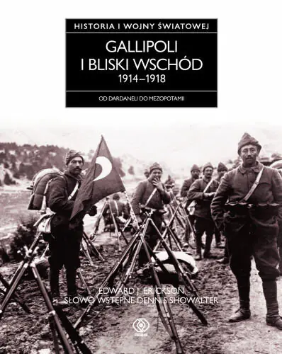 Książka - Gallipoli i Bliski Wschód 1914-1918