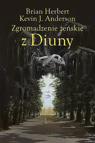 Książka - Zgromadzenie Żeńskie z Diuny. Wielkie Szkoły Diuny. Tom 1