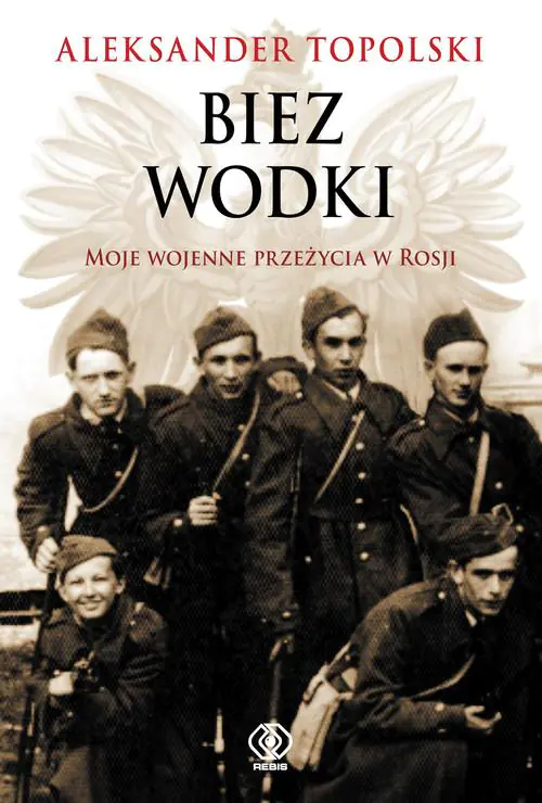 Książka - Biez wodki. Moje wojenne przeżycia z Rosji