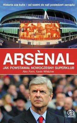 Książka - Arsenal. Jak powstawał nowoczesny superklub
