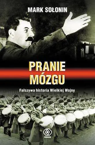 Książka - Pranie mózgu. Fałszywa historia wielkiej wojny
