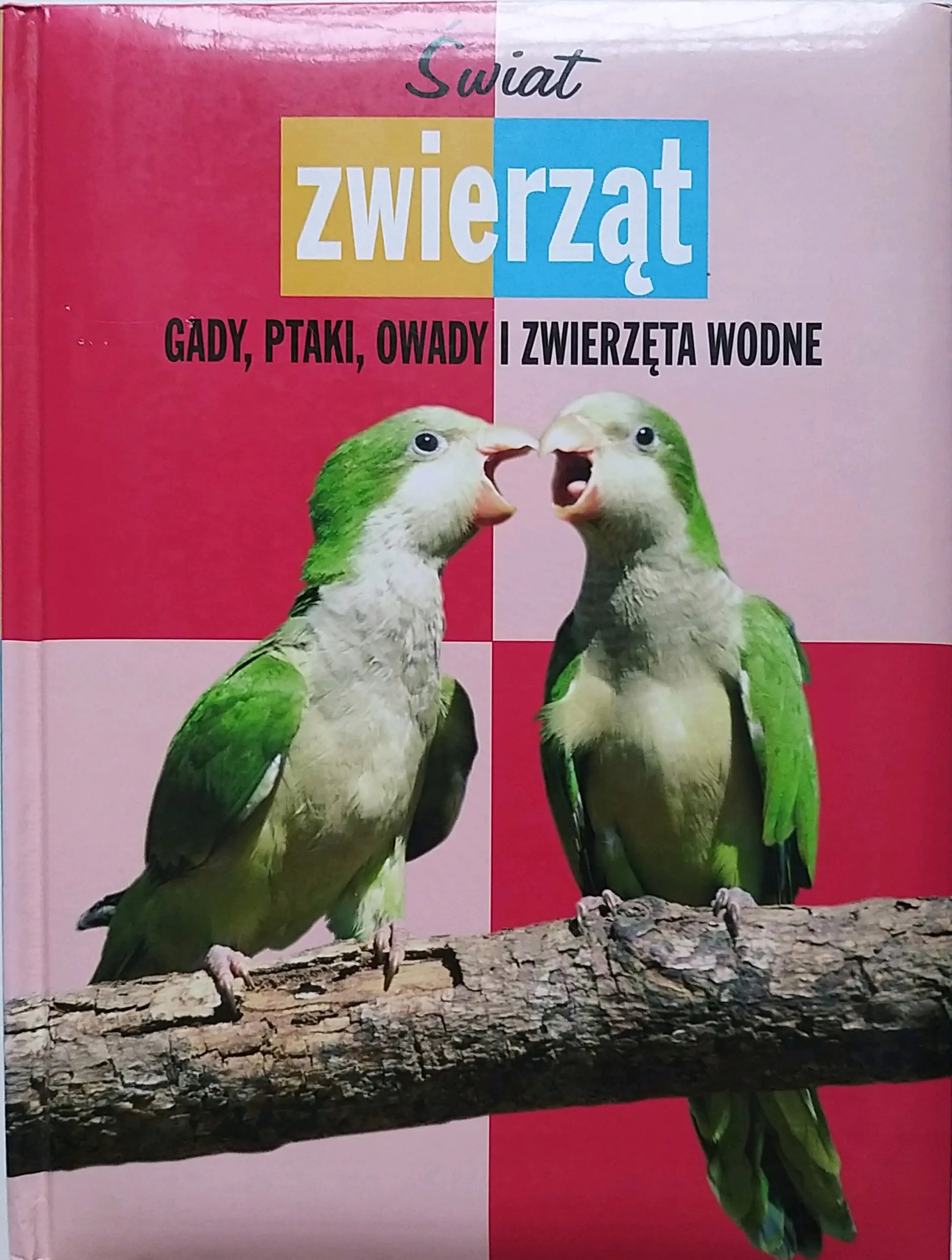 Książka - Świat zwierząt. Gady, ptaki, owady i zwierzęta wodne