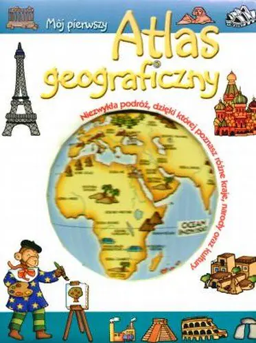 Książka - Mój pierwszy atlas geograficzny