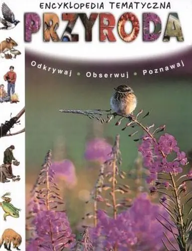 Książka - Encyklopedia tematyczna. Przyroda. Odkrywaj, obserwuj, poznawaj