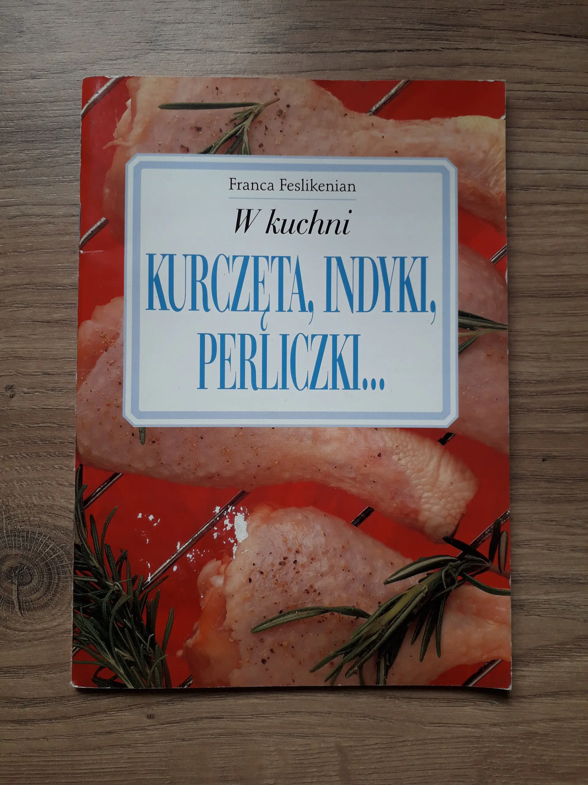 Książka - W kuchni. Kurczęta, indyki, perliczki... - Franca Feslikenian - 